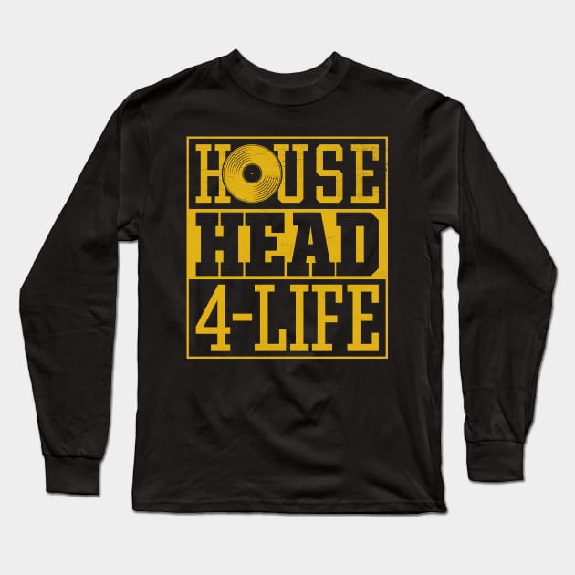 House Head 4 Life - House Music EDM DJ Chicago Vintage Long Sleeve T-Shirt by mBs
